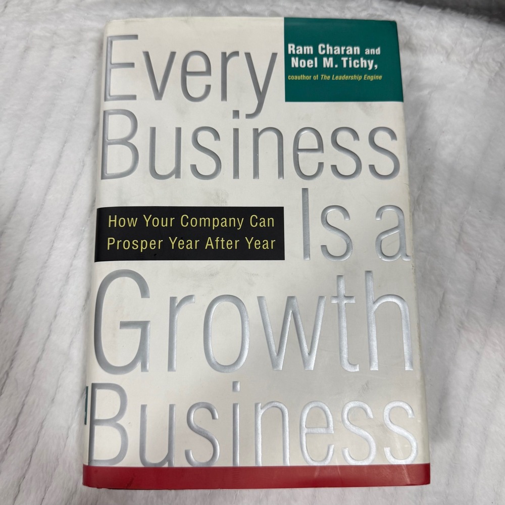 Every Business Is a Growth Business Hardcover Ram Charan Noel M Tichy 1998